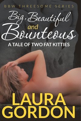 Laura Gordon - Big, Beautiful and Bounteous, Häftad