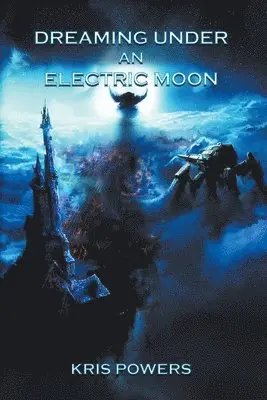 Kris Powers - Dreaming Under an Electric Moon, Häftad. Tillgänglighet: Lägg i varukorg