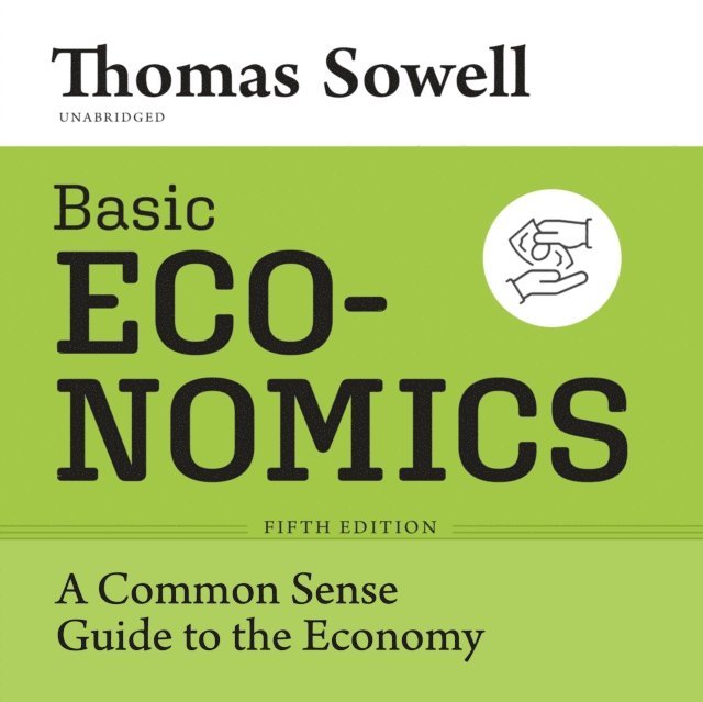 Thomas Sowell - Basic Economics, Fifth Edition, Ljudbok