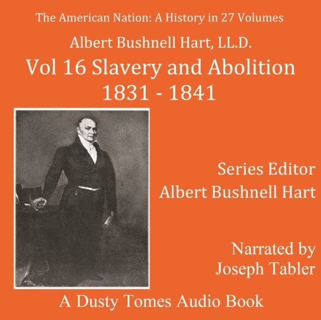 Albert Bushnell Hart, Joseph Tabler - American Nation: A History, Vol. 16, Ljudbok