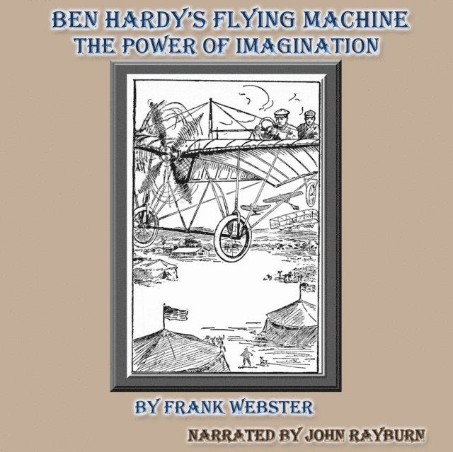 Frank Webster - Ben Hardy's Flying Machine, Ljudbok