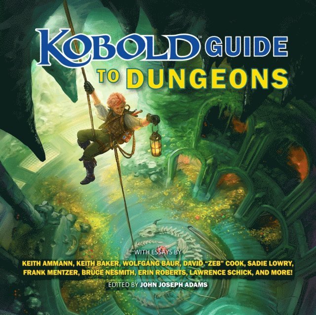 various authors, Lawrence Schick, Erin Roberts, Bruce Nesmith, Frank Mentzer, Sadie Lowry, David &quote;Zeb&quote; Cook, Wolfgang Bauer, Keith Baker, Keith Ammann, John Joseph Adams - Kobold Guide to Dungeons, Ljudbok