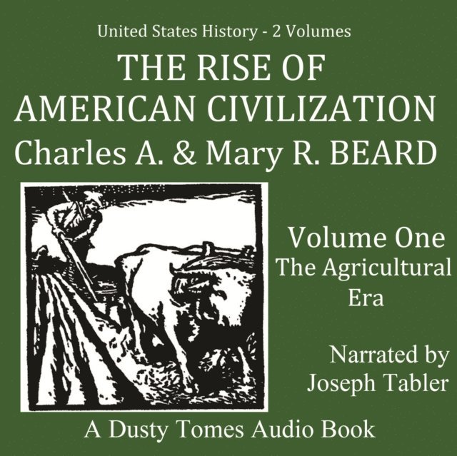 Mary R. Beard, Charles A. Beard - Rise of American Civilization, Vol. 1, Ljudbok
