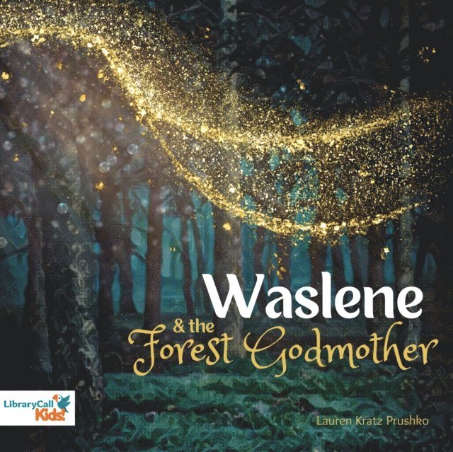 Lauren Kratz Prushko - Waslene and the Forest Godmother, Ljudbok