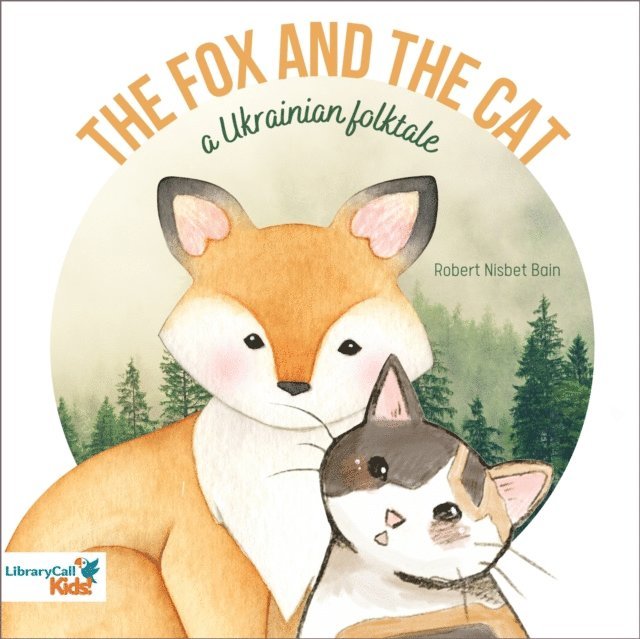 Robert Nisbet Bain - Fox and the Cat: a Ukrainian Folk Tale, Ljudbok