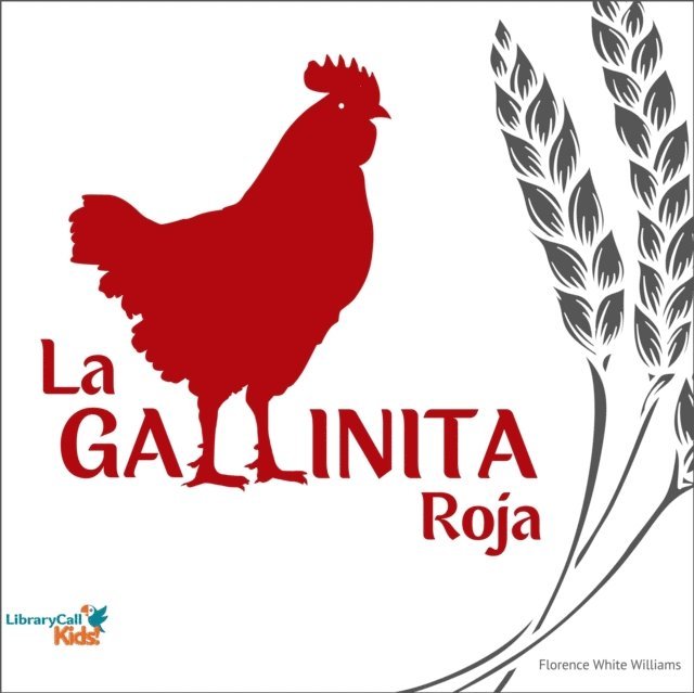 Florence White Williams - La Gallinita Roja, Ljudbok