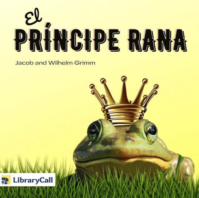 Jacob & Wilhelm Grimm - El príncipe rana, Ljudbok