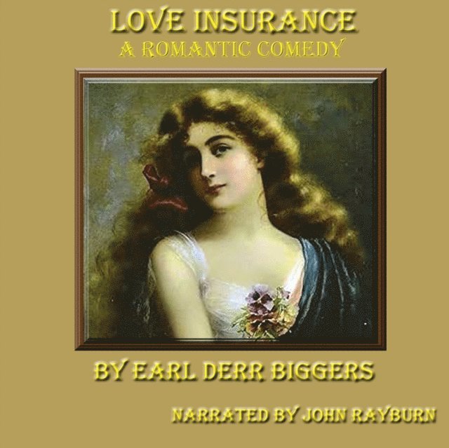 Earl Derr Biggers - Love Insurance, Ljudbok