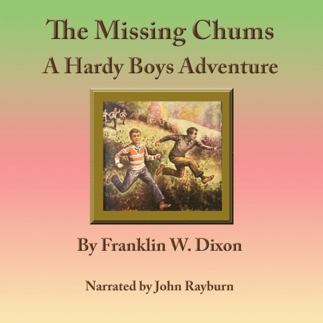 Franklin W. Dixon - Missing Chums, Ljudbok