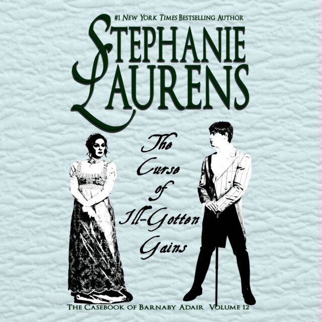 Stephanie Laurens - Curse of Ill-Gotten Gains, Ljudbok