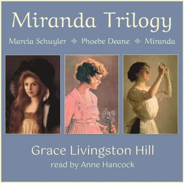 Grace Livingston Hill - Miranda Trilogy, Ljudbok