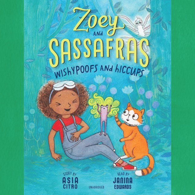 Asia Citro - Zoey and Sassafras: Wishypoofs and Hiccups, Ljudbok