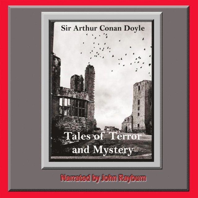 Sir Arthur Conan Doyle - Tales of Terror and Mystery, Ljudbok