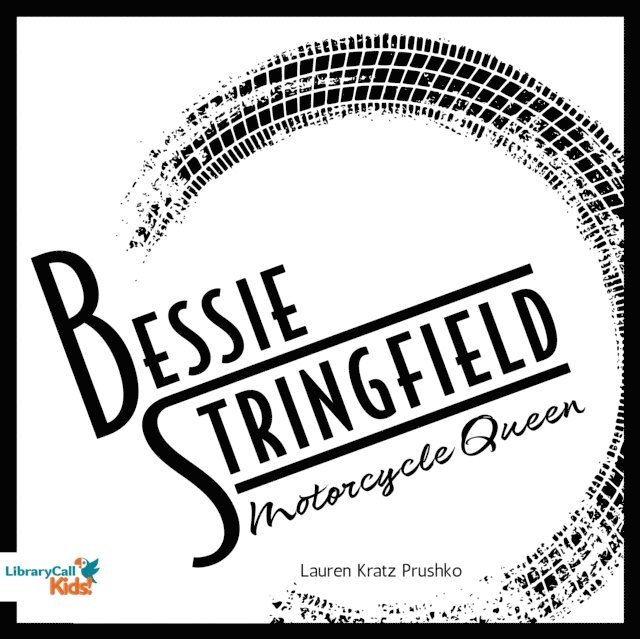 Lauren Kratz Prushko - Bessie Stringfield: Motorcycle Queen, Ljudbok