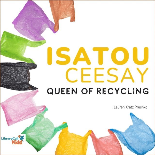 Lauren Kratz Prushko - Isatou Ceesay: Queen of Recycling, Ljudbok
