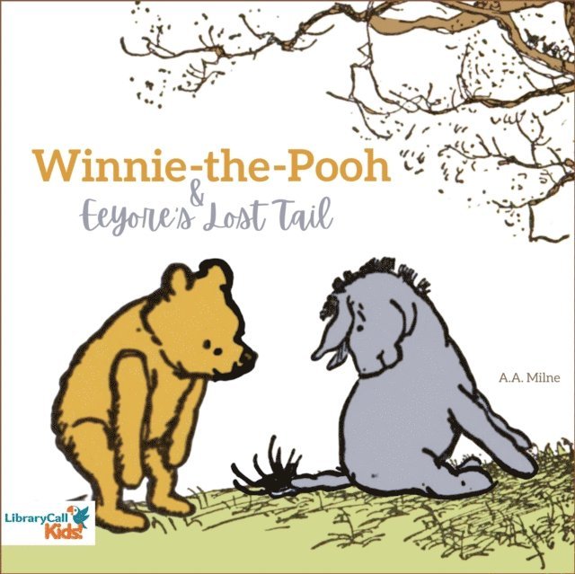 A. A. Milne - Winnie-the-Pooh and Eeyore's Lost Tail, Ljudbok
