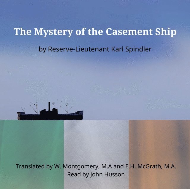 Karl Spindler - Mystery of the Casement Ship, Ljudbok