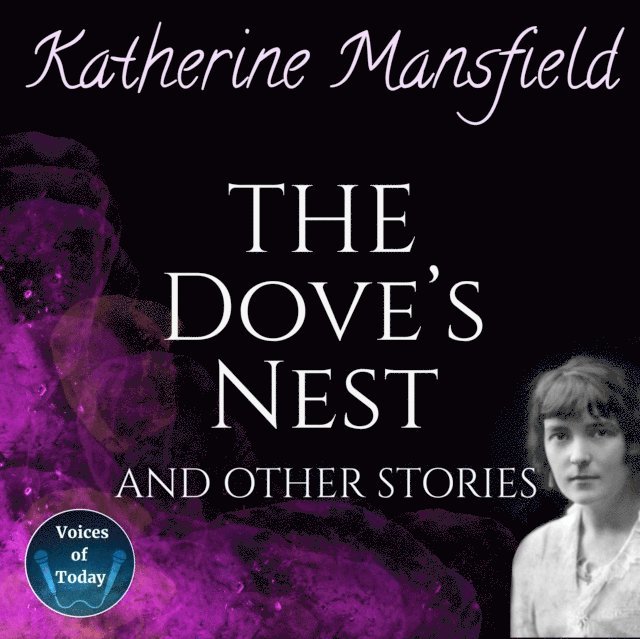 Katherine Mansfield - Dove's Nest and Other Stories, Ljudbok