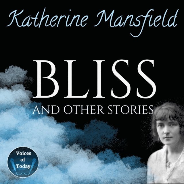 Katherine Mansfield - Bliss and Other Stories, Ljudbok