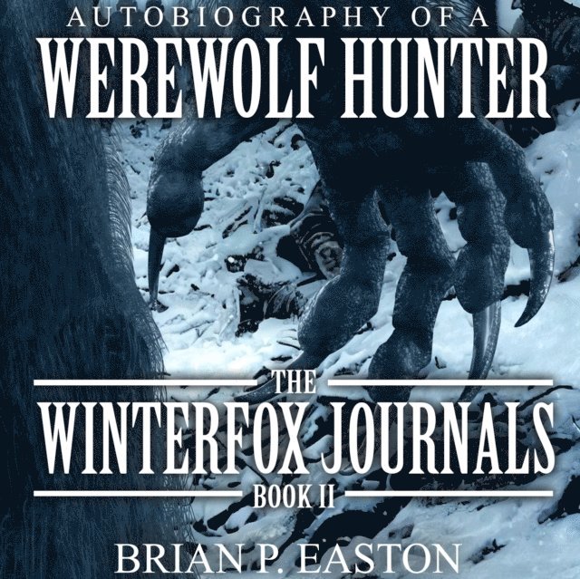 Brian P. Easton - Winterfox Journals Book 2, Ljudbok