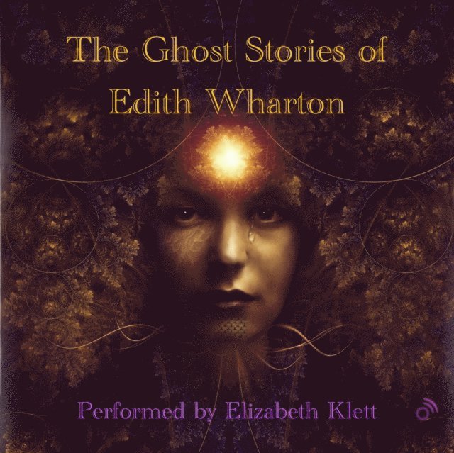 Edith Wharton - Ghost Stories of Edith Wharton, Ljudbok