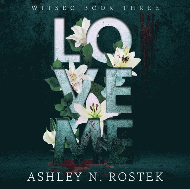 Ashley N. Rostek - Love Me, Ljudbok