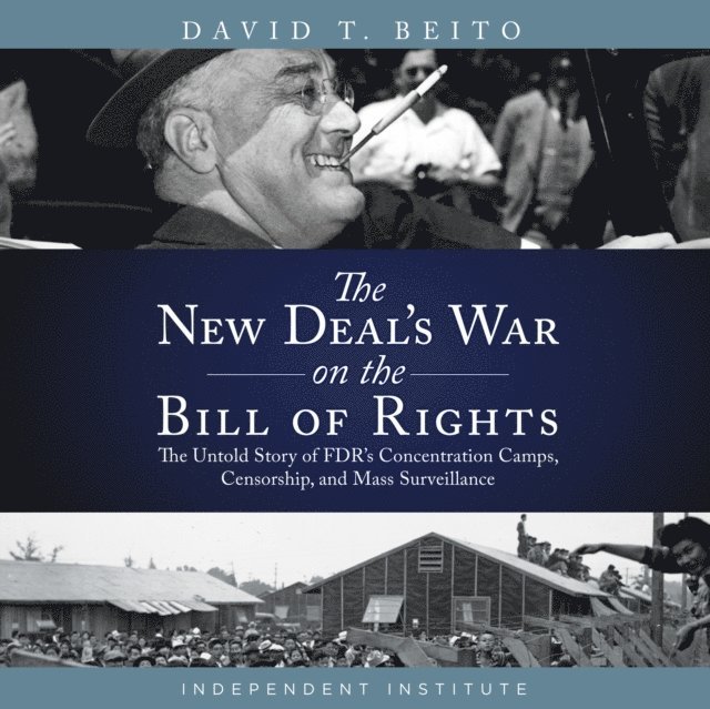 David T. Beito - New Deal's War on the Bill of Rights, Ljudbok