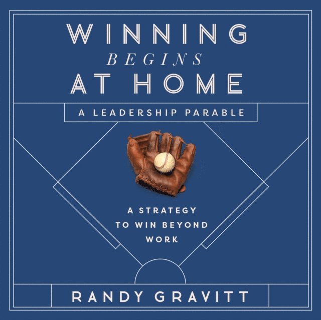 Randy Gravitt - Winning Begins at Home, Ljudbok