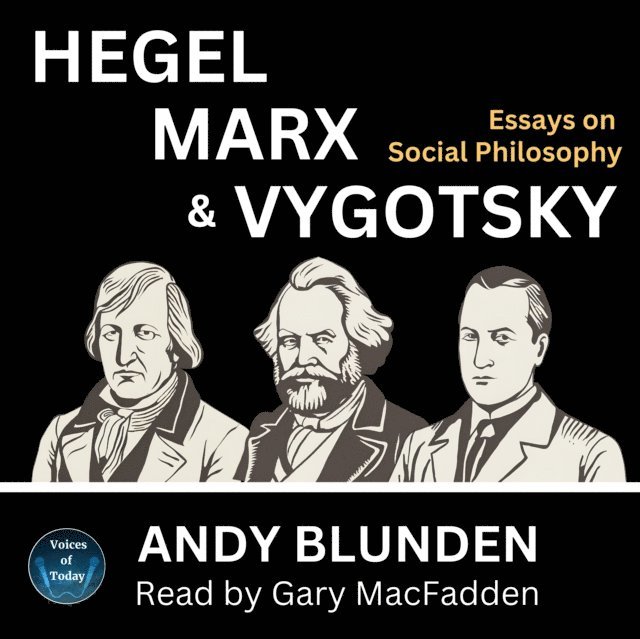 Andy Blunden - Hegel, Marx and Vygotsky, Ljudbok