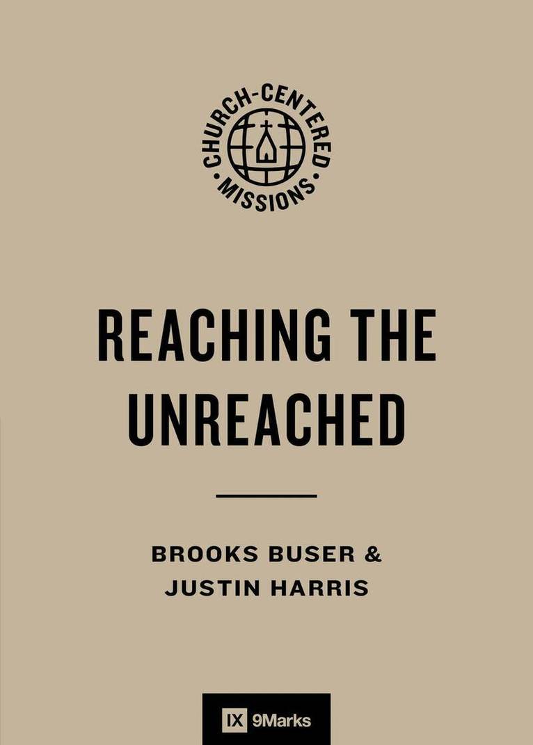 Brooks Buser, Justin Harris - Reaching the Unreached, Häftad. Tillgänglighet: Kommande