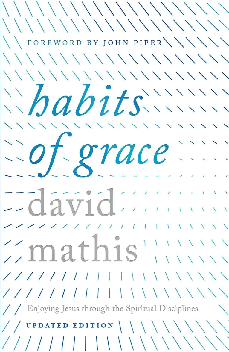 David Mathis - Habits of Grace, Inbunden. Tillgänglighet: Kommande