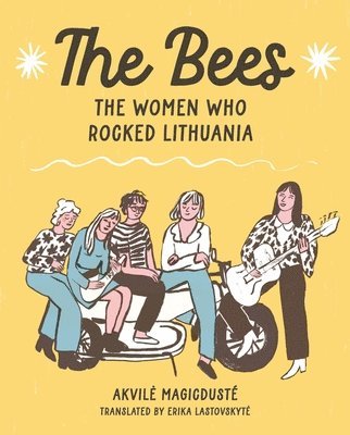 Akvile Magicdusté - The Bees: The Women Who Rocked Lithuania, Häftad