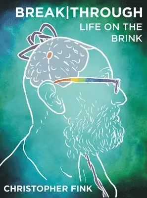 Christopher Fink - Breakthrough: Life on the Brink, Häftad. Tillgänglighet: Lägg i varukorg