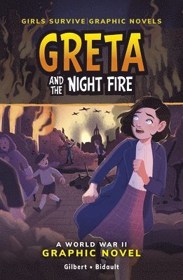 Julie Gilbert - Greta and the Night Fire: A World War II Graphic Novel, Häftad