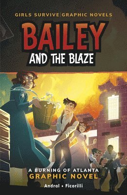 Dolores Andral - Bailey and the Blaze: A Burning of Atlanta Graphic Novel, Inbunden