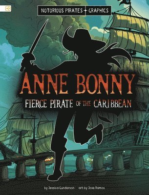 Jessica Gunderson - Anne Bonny, Fierce Pirate of the Caribbean, Inbunden