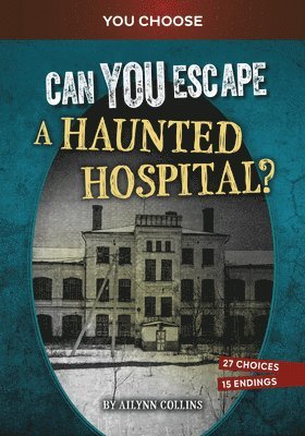 Ailynn Collins - Can You Escape a Haunted Hospital?: An Interactive Paranormal Adventure, Inbunden. Tillgänglighet: Lägg i varukorg