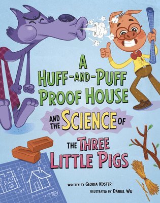 Gloria Koster - A Huff-And-Puff Proof House and the Science of the Three Little Pigs, Häftad