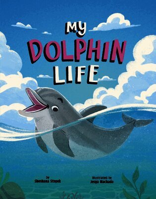 Shoshana Stopek - My Dolphin Life, Häftad