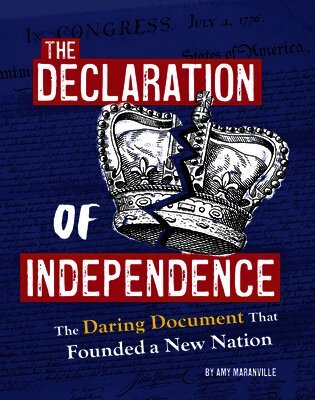 Amy Maranville - The Declaration of Independence: The Daring Document That Founded a New Nation, Häftad