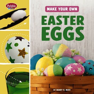 Mandy R. Marx - Make Your Own Easter Eggs, Inbunden