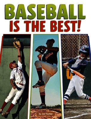 Joe Tischler - Baseball Is the Best!, Inbunden