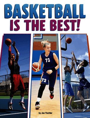 Joe Tischler - Basketball Is the Best!, Inbunden