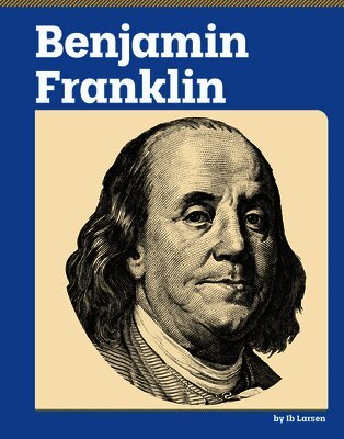 Ib Larsen - Benjamin Franklin, Inbunden
