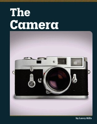 Larry Hills - The Camera, Inbunden