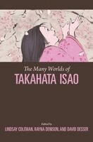 Lindsay Coleman, Rayna Denison, David Desser - Many Worlds of Takahata Isao, Häftad. Tillgänglighet: Kommande