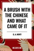 Brush with the Chinese and What Came of It