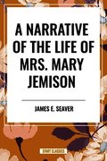 Narrative of the Life of Mrs. Mary Jemison