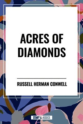 Russell Herman Conwell - Acres of Diamonds, Häftad