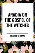 Aradia or the Gospel of the Witches